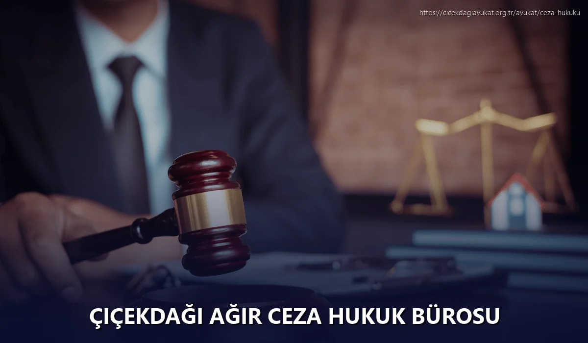 Çiçekdaği Ağır Ceza Hukuk Bürosu