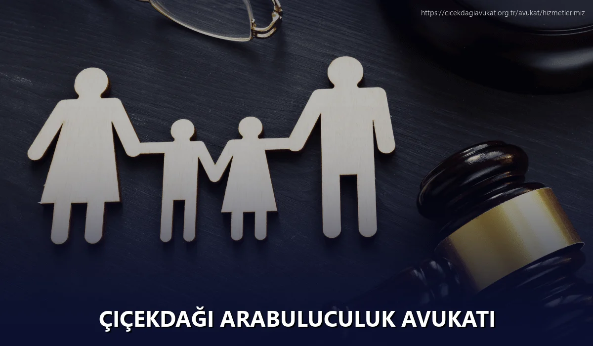 Çiçekdaği Arabuluculuk Avukatı