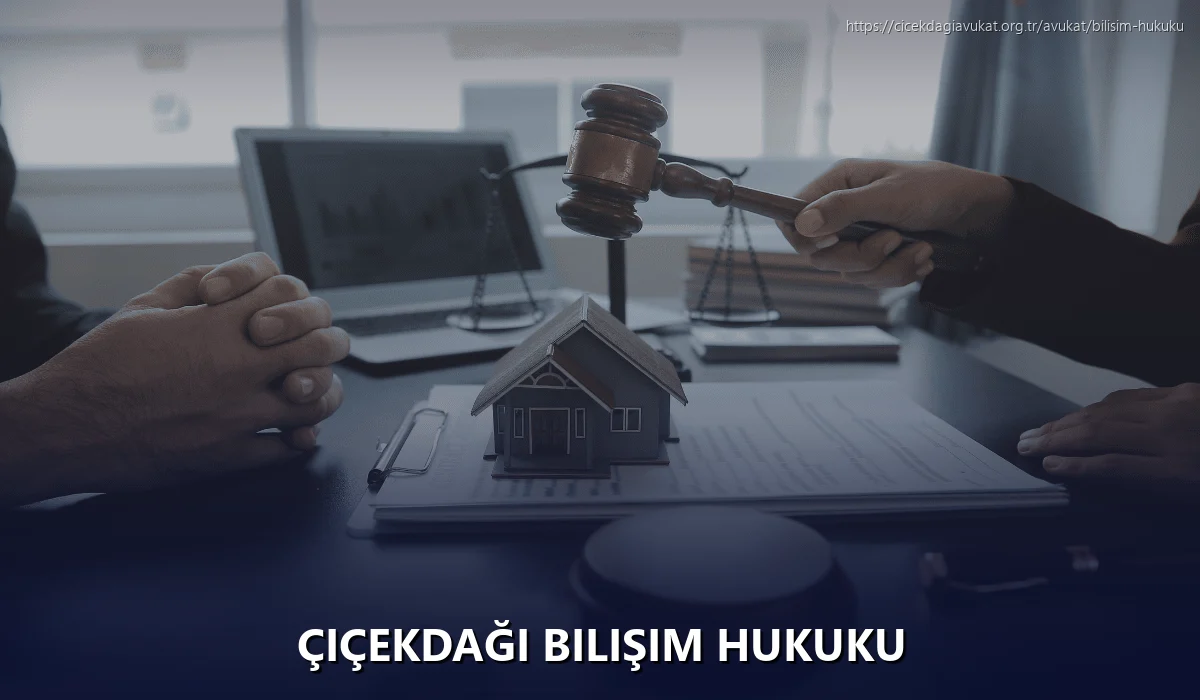 Çiçekdaği Bilişim Hukuku