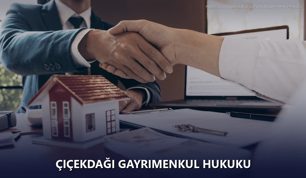 Çiçekdaği Gayrimenkul Hukuku