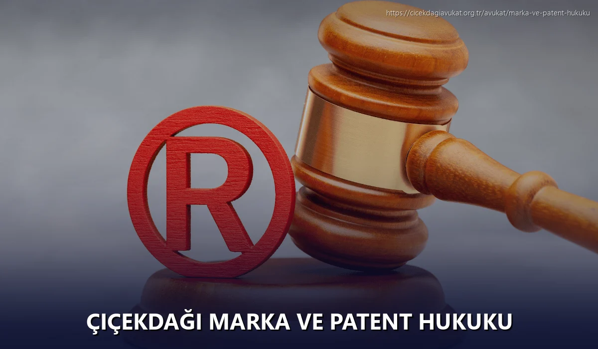 Çiçekdaği Marka ve Patent Hukuku