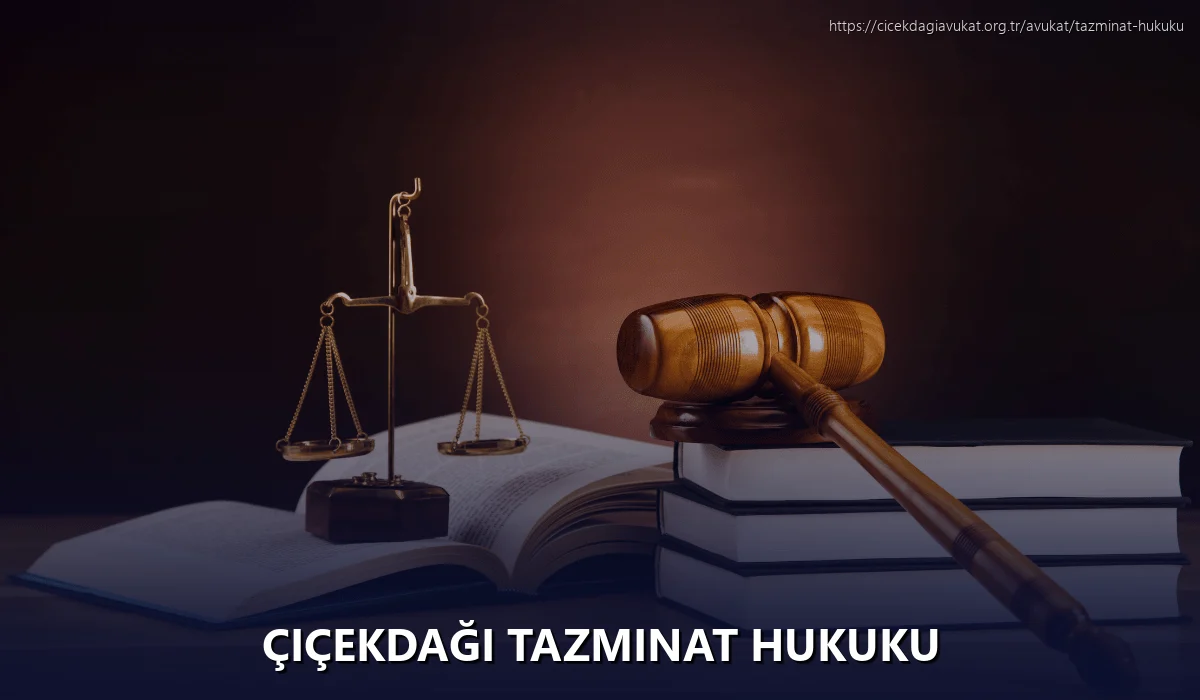Çiçekdaği Tazminat Hukuku